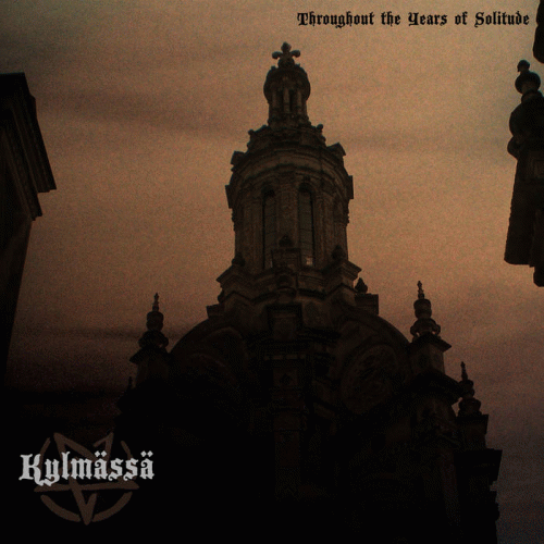 Kylmässä : Throughout the Years of Solitude